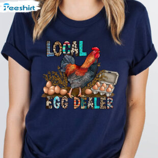 Farm Life Western Chicken Egg Shirt, Funny Local Dealer Unisex Hoodie Sweater